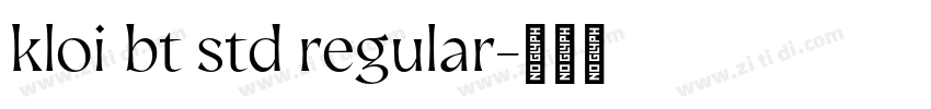 kloi bt std regular字体转换 kloi bt std regular字体转换